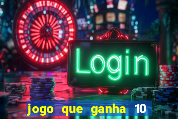 jogo que ganha 10 reais ao se cadastrar